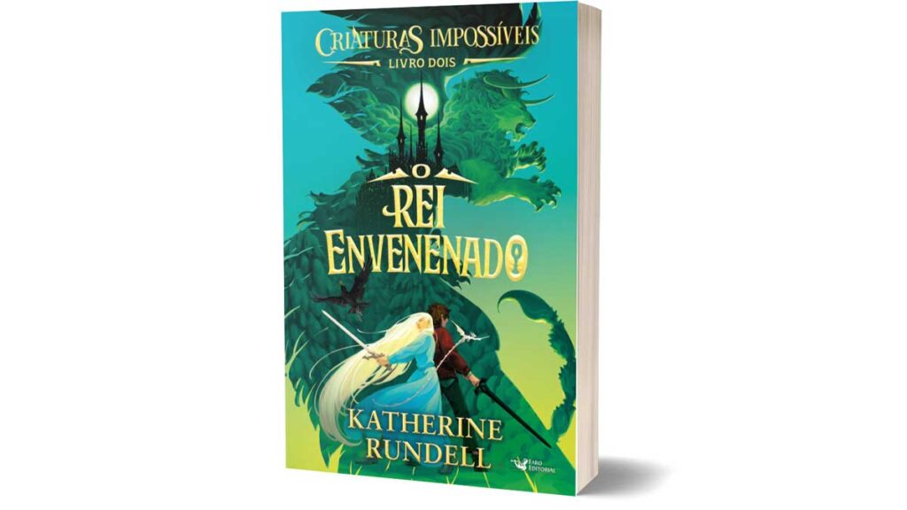 O Rei Envenenado: a nova jornada de Criaturas Impossíveis